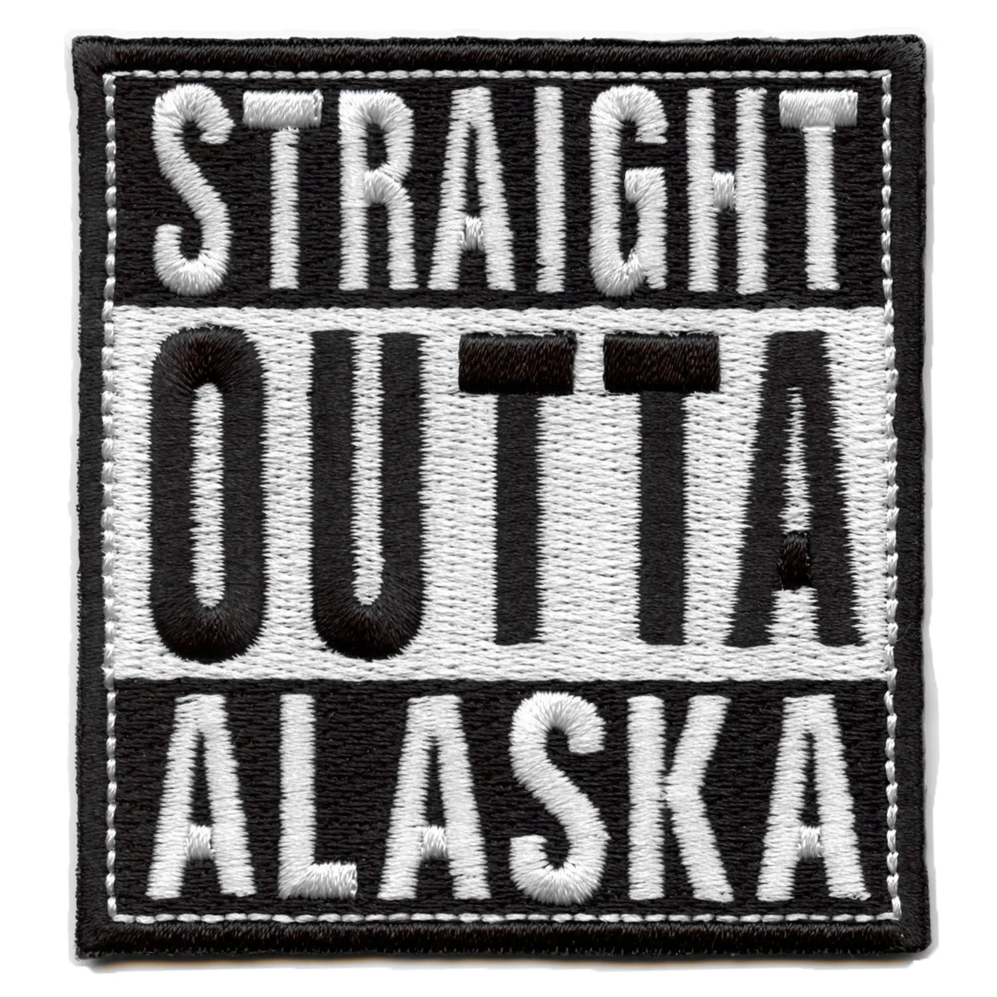 Straight Outta Alaska Patch Embroidered Iron On