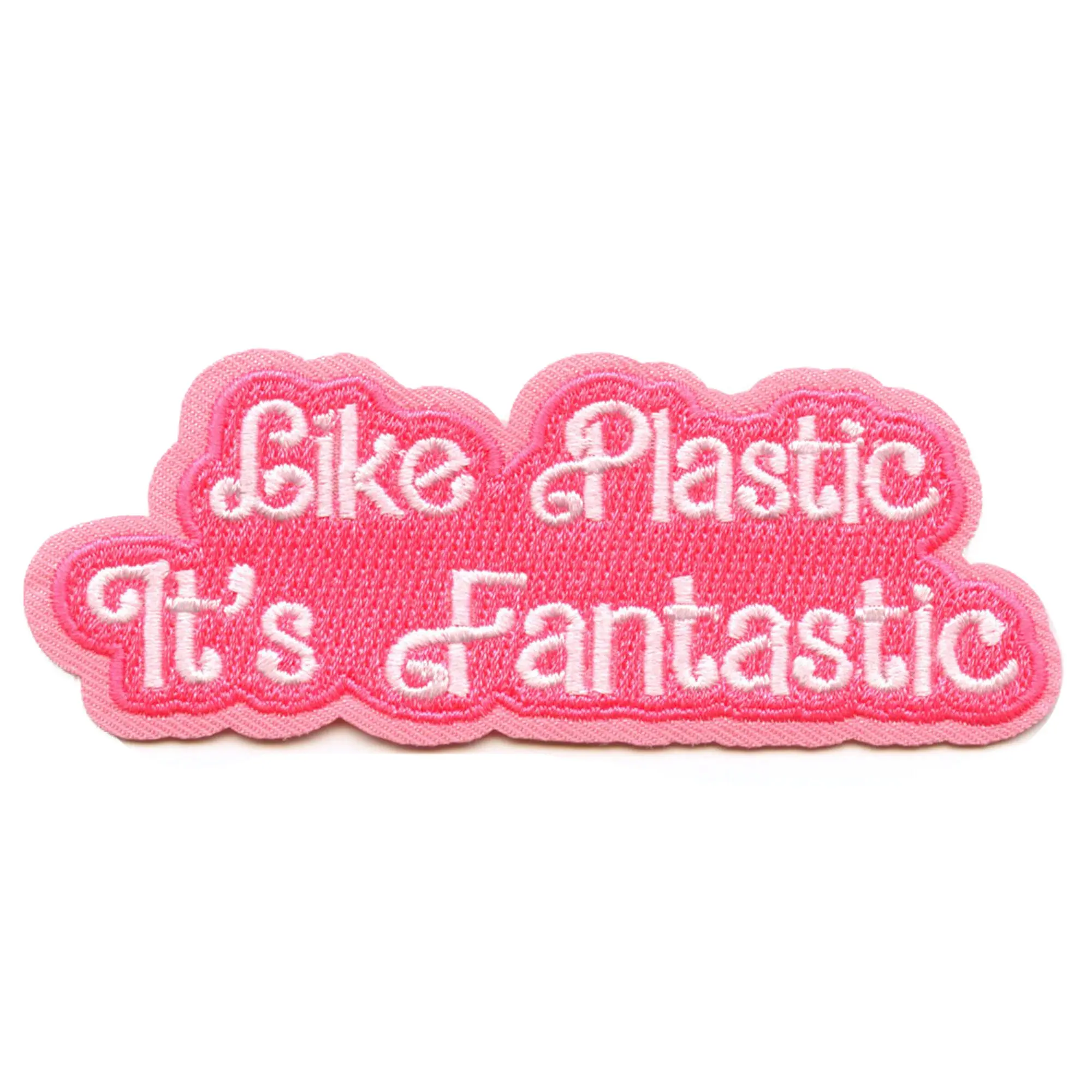 Like Plastic It's Fantastic Song Patch Parody Dolls Pink Embroidered Iron On