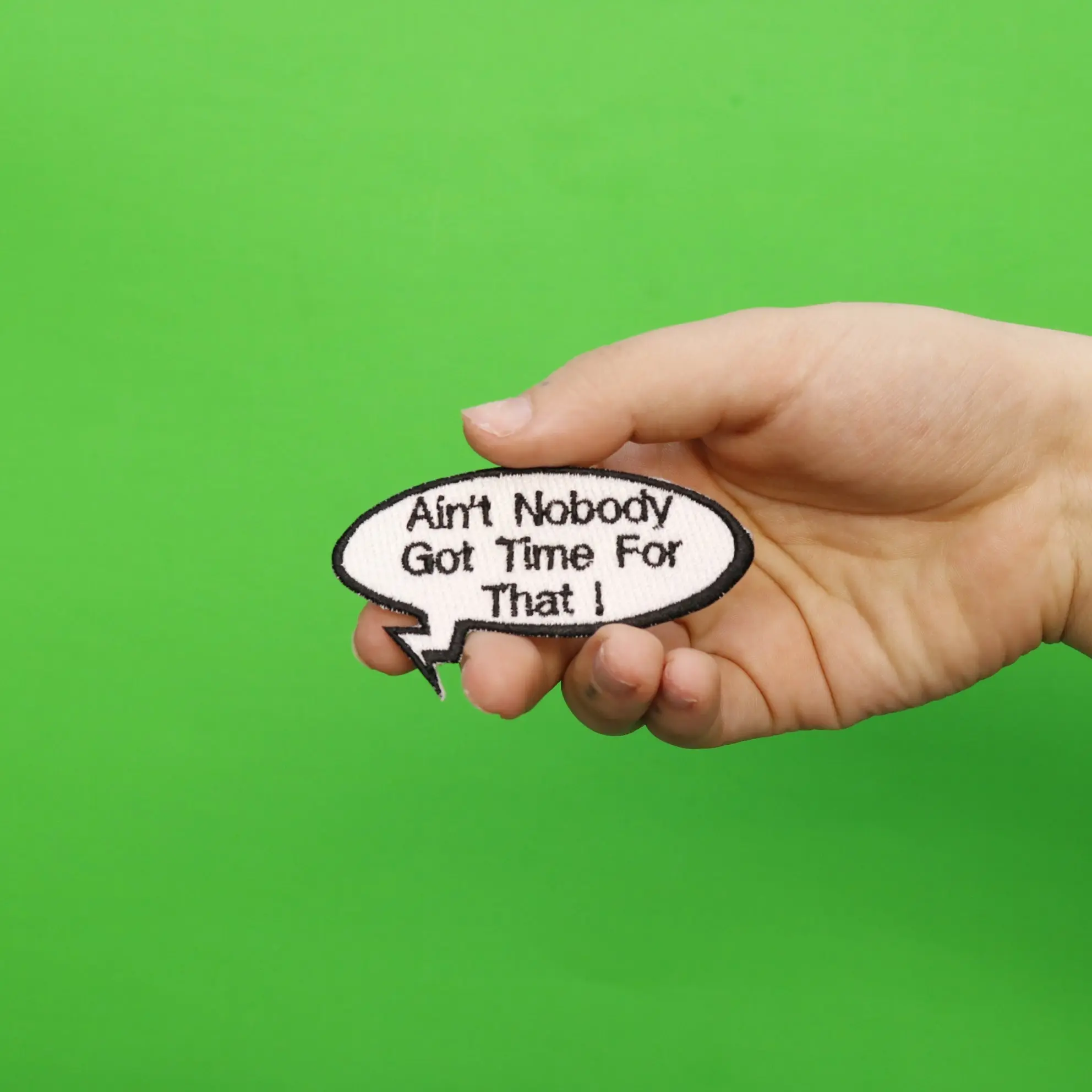 Funny "Ain't Nobody Got Time For That!" Word Bubble Embroidered Iron On Patch - Image 2