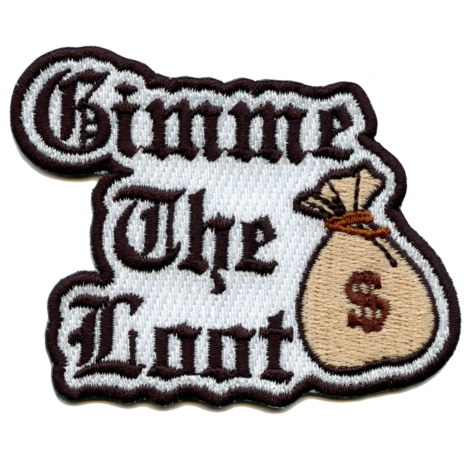 Gimme The Loot Money Bag Embroidered Iron On Patch