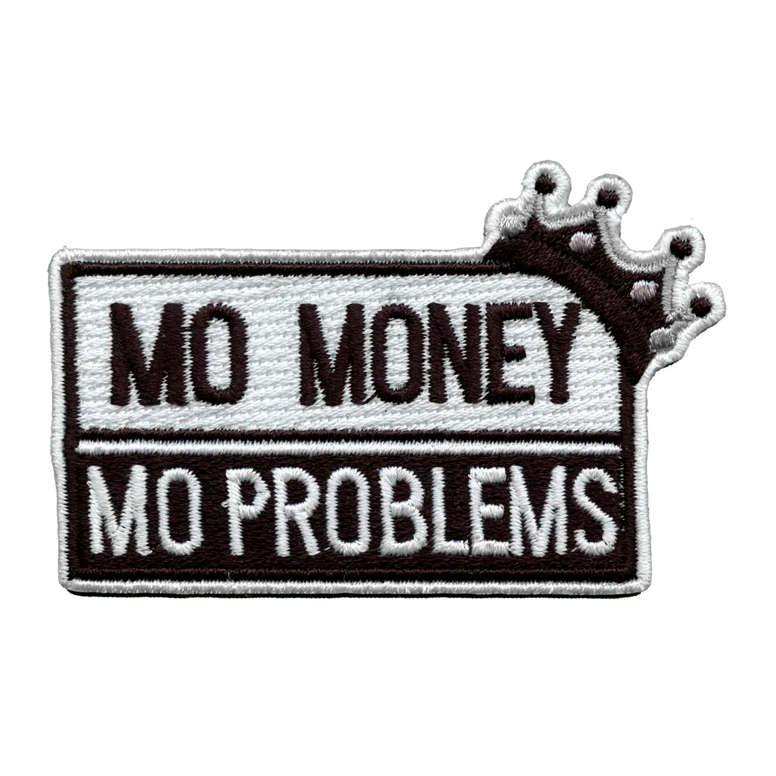 Mo Money Mo Problems With Crown Embroidered Iron On Patch