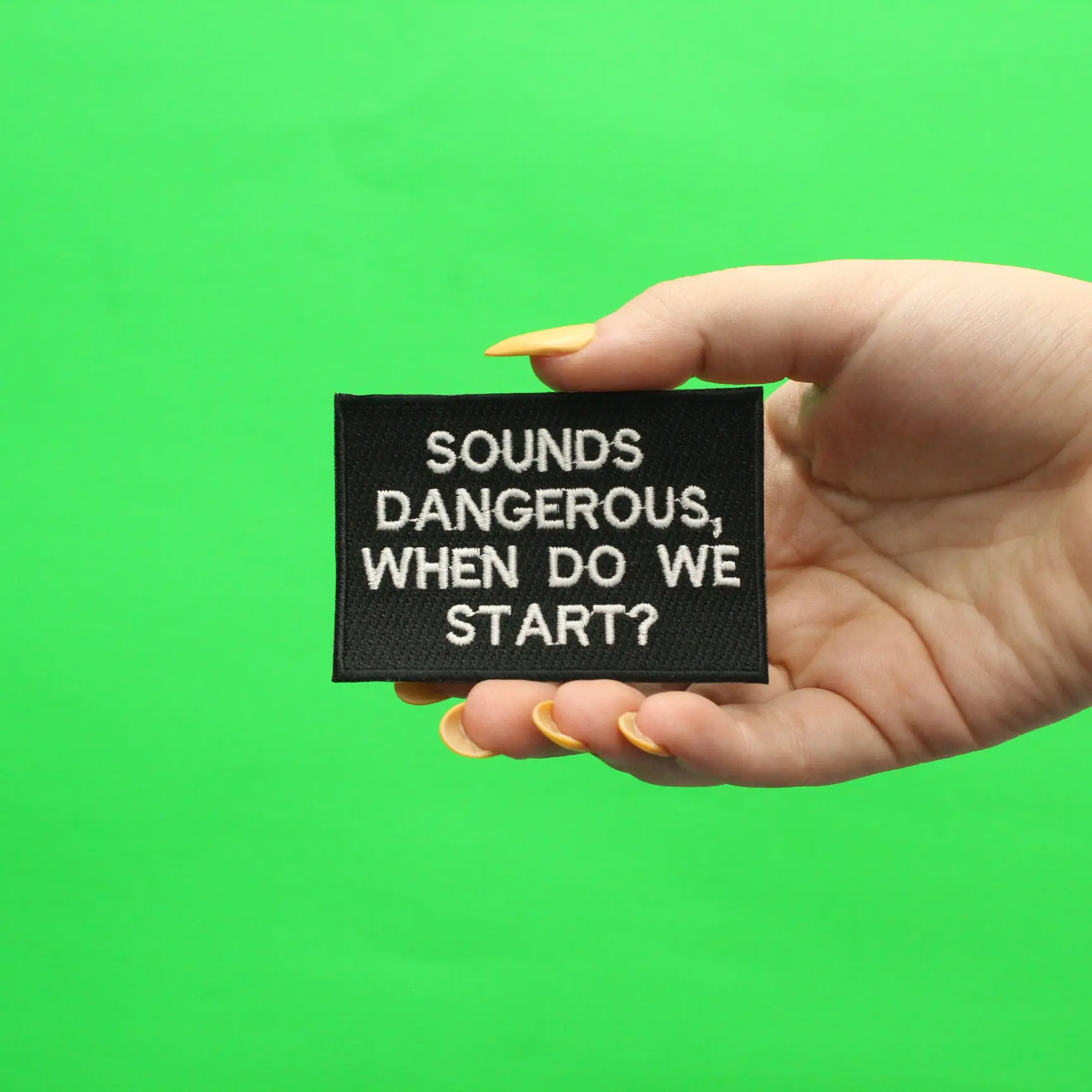 Sounds Dangerous When Do We Start Funny Embroidered Iron On Patch - Image 2