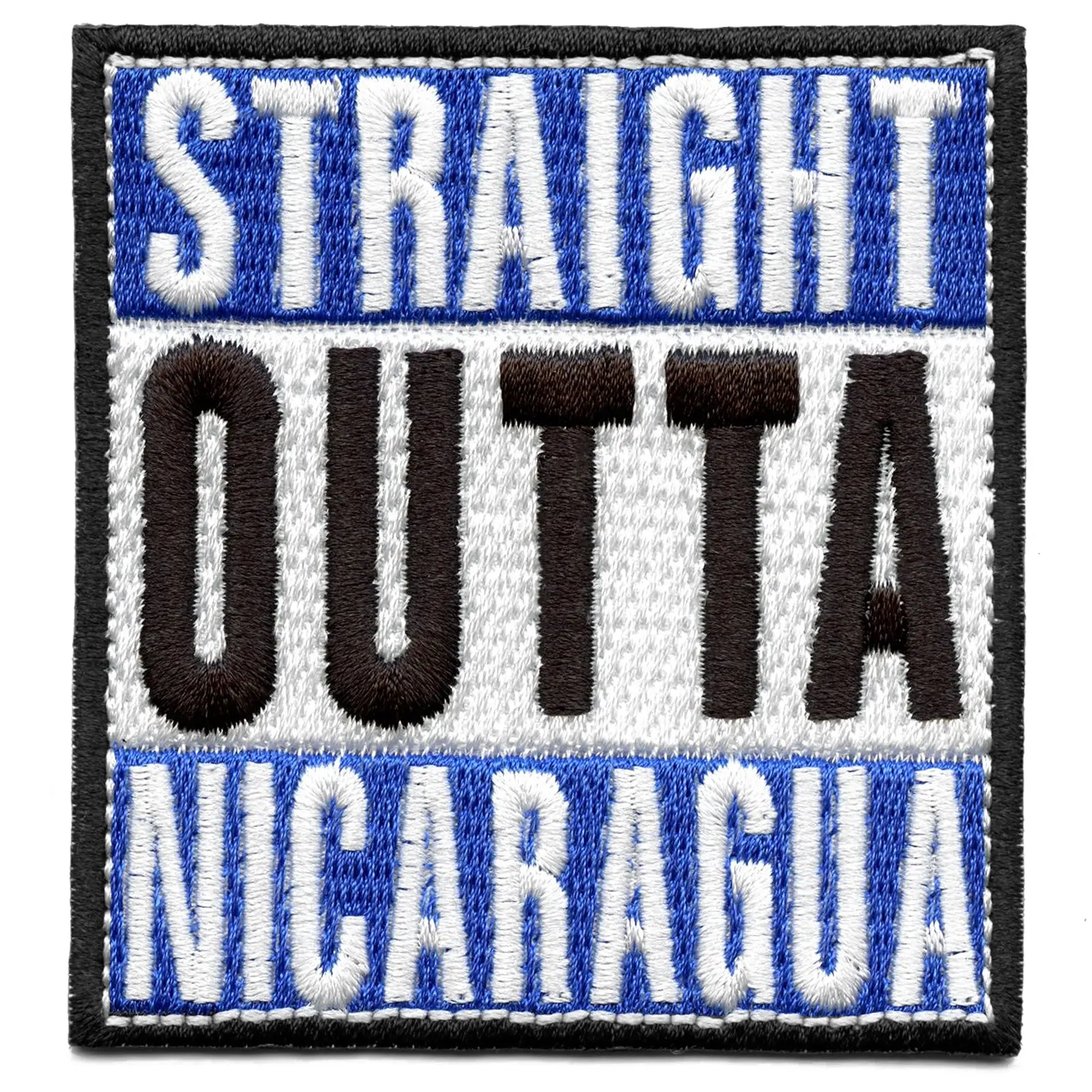 Straight Outta Nicaragua Embroidered Iron On Patch