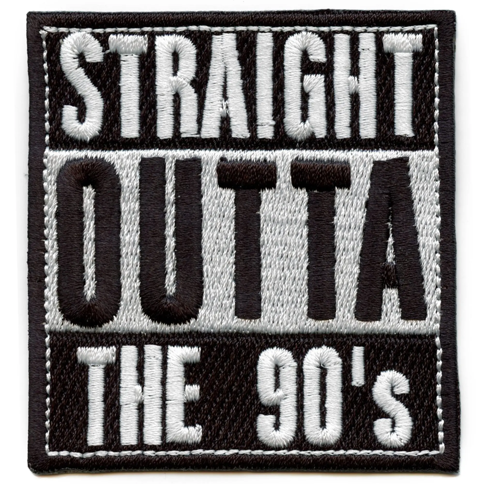 Straight Outta The 90s Embroidered Iron On Patch