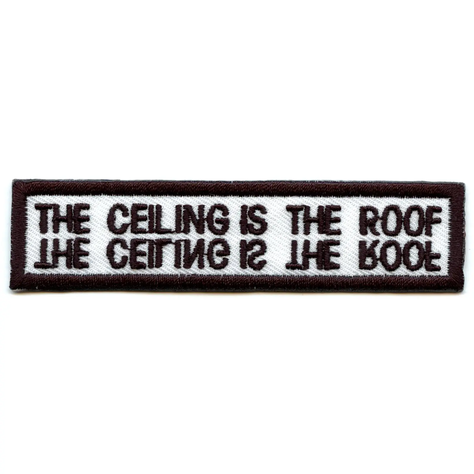 The Ceiling Is The Roof Box Logo Embroidered Iron On Patch